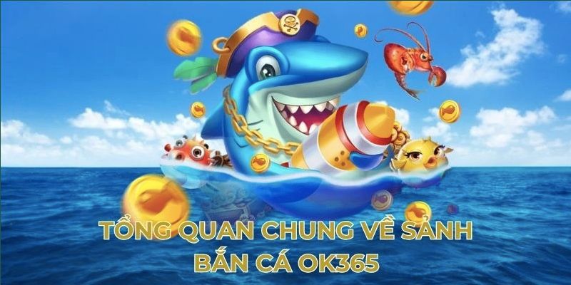 Bắn Cá OK365